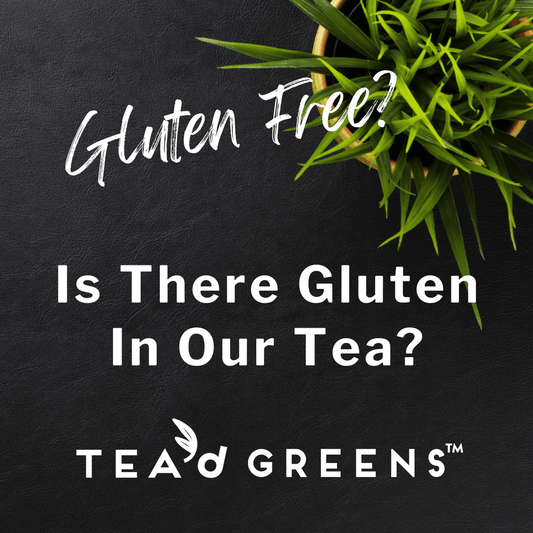 Is There Gluten In Our Tea?